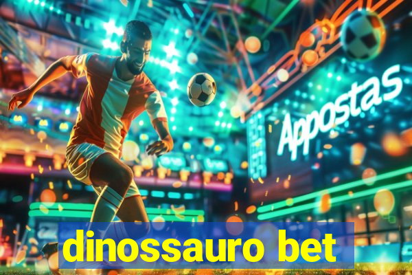 dinossauro bet